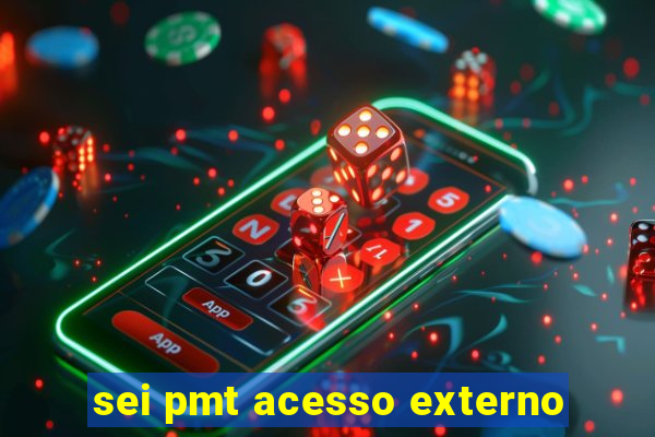 sei pmt acesso externo